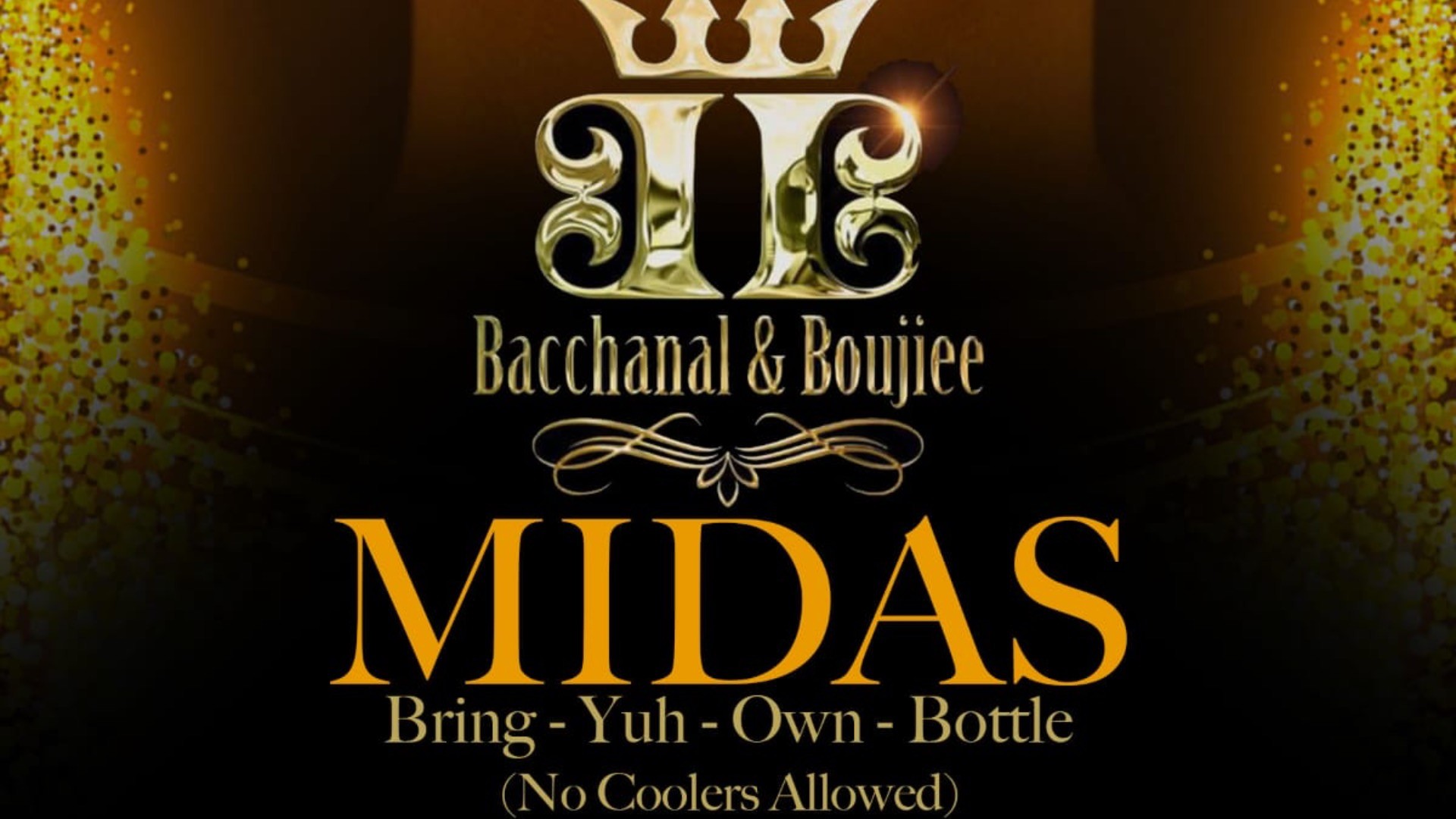 Bacchanal & Boujiee presents "MIDAS" You must wear GOLD