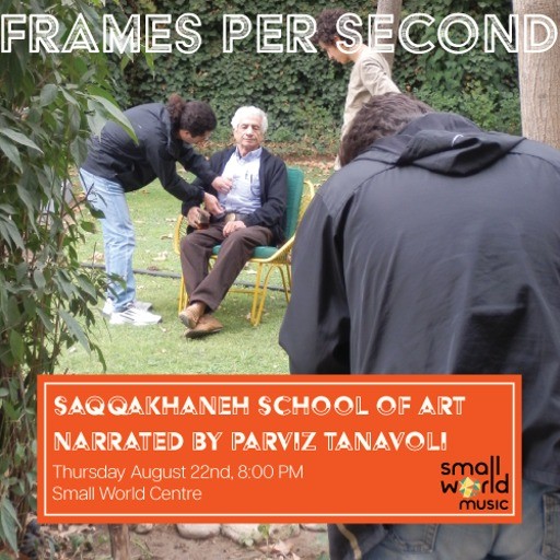 Frames Per Second | “Saqqakhaneh school of art as narrated by Parviz Tanavoli” | August 22 - 8:00PM