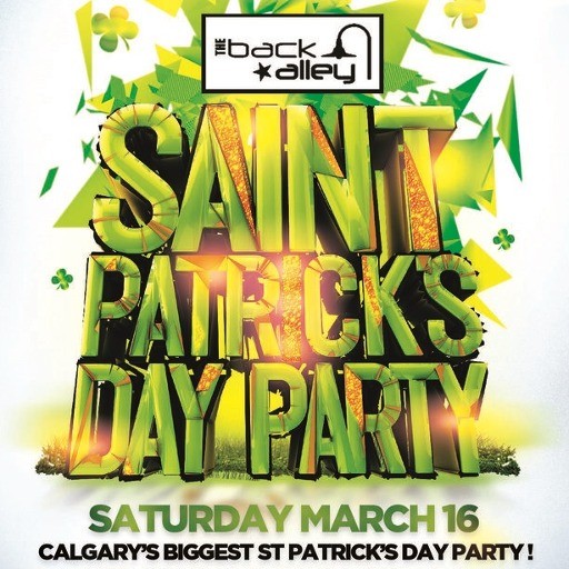 CALGARY ST PATRICKS DAY PARTY @ BACK ALLEY NIGHTCLUB | OFFICIAL MEGA PARTY