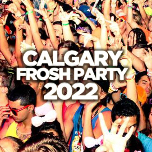 CALGARY FROSH NIGHT 2022 @ JUNCTION NIGHTCLUB | OFFICIAL MEGA PARTY!