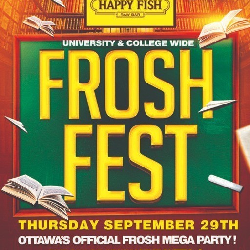 OTTAWA FROSH FEST @ HAPPY FISH | OFFICIAL MEGA PARTY!